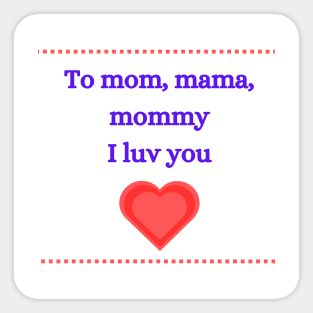 To mom Sticker